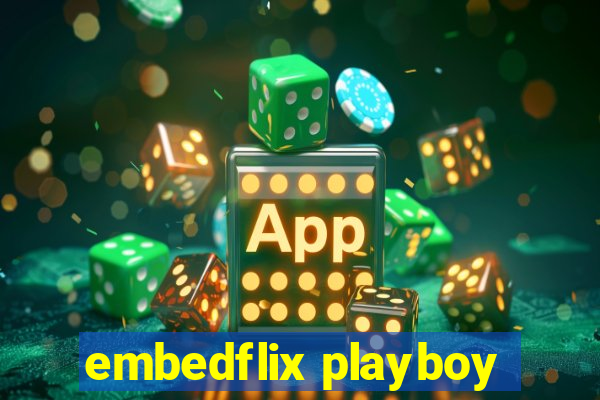 embedflix playboy