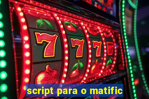 script para o matific