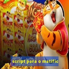 script para o matific