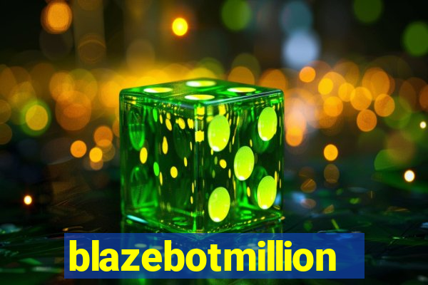 blazebotmillion