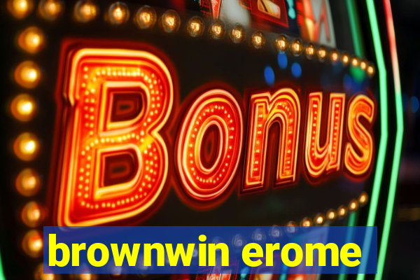 brownwin erome