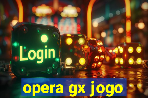 opera gx jogo