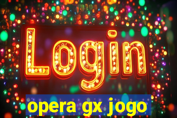 opera gx jogo