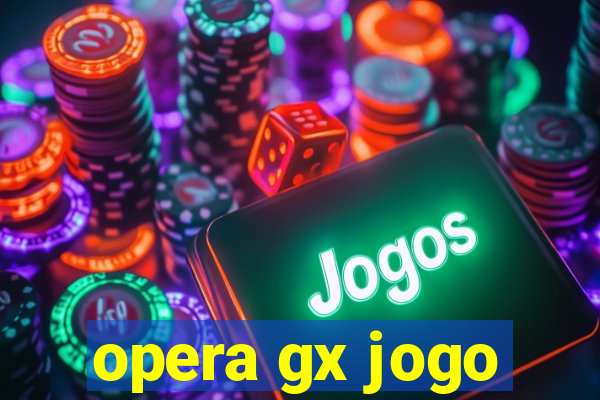 opera gx jogo