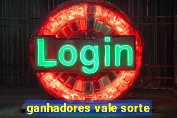 ganhadores vale sorte