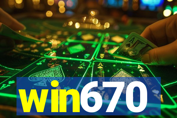 win670