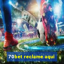 70bet reclame aqui