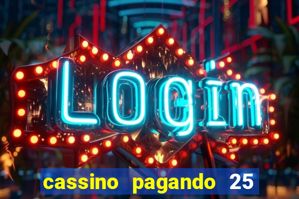 cassino pagando 25 reais no cadastro