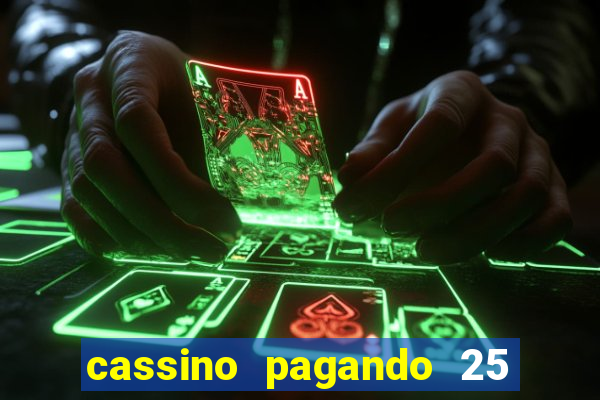 cassino pagando 25 reais no cadastro