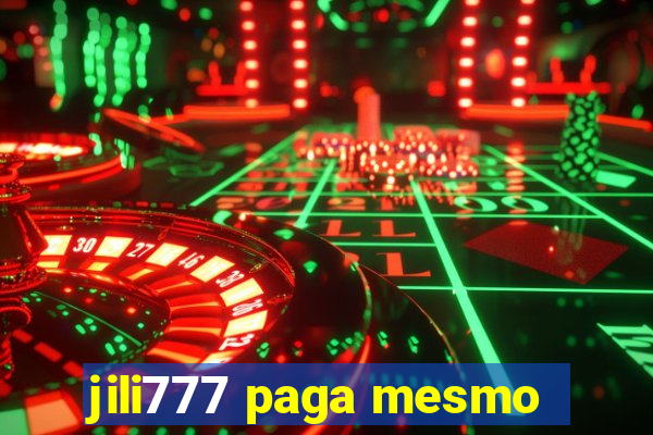 jili777 paga mesmo