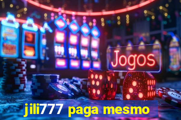 jili777 paga mesmo