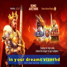 in your dreams vizerhd