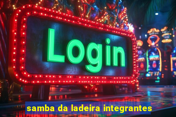 samba da ladeira integrantes