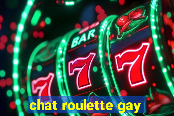 chat roulette gay