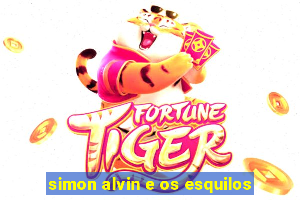 simon alvin e os esquilos