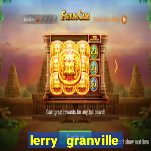 lerry granville reclame aqui