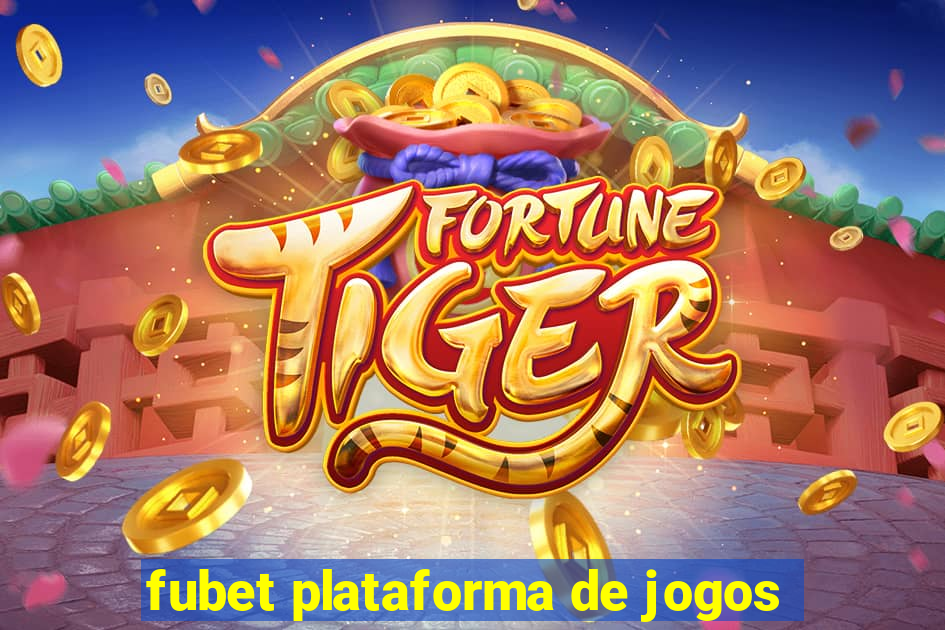 fubet plataforma de jogos