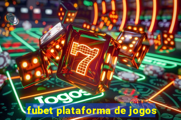 fubet plataforma de jogos