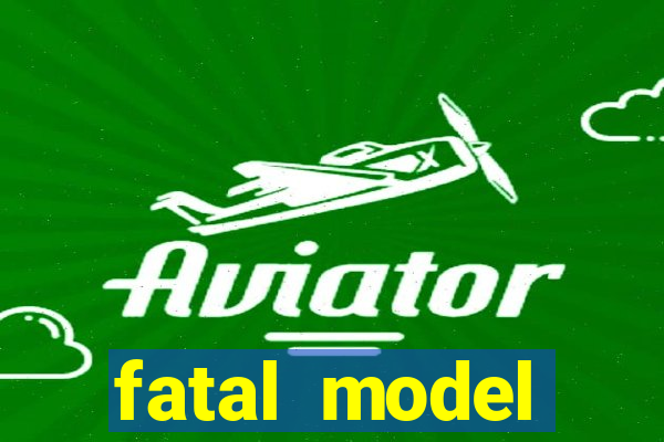 fatal model cruzeiro sp