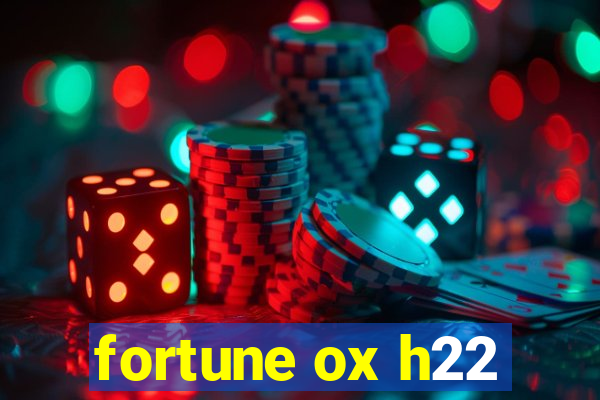 fortune ox h22