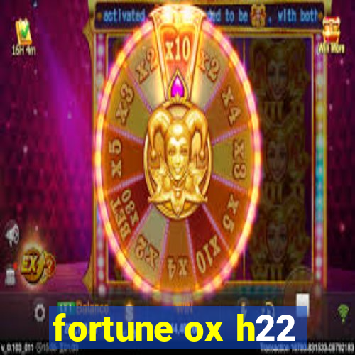 fortune ox h22