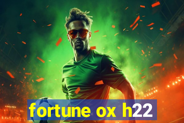 fortune ox h22