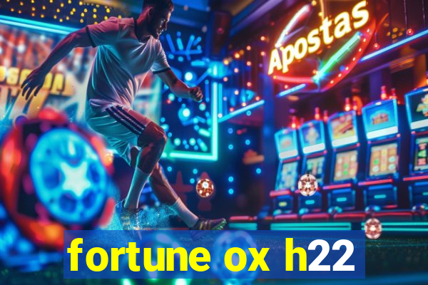 fortune ox h22