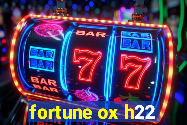 fortune ox h22