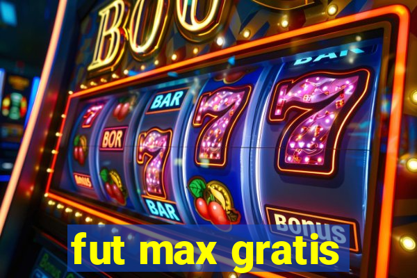 fut max gratis