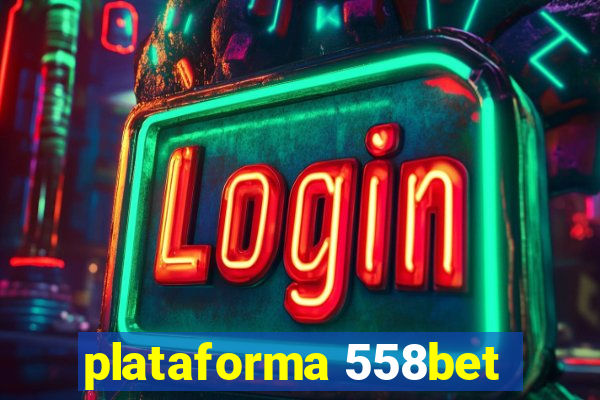 plataforma 558bet