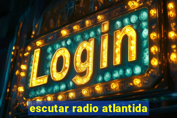 escutar radio atlantida