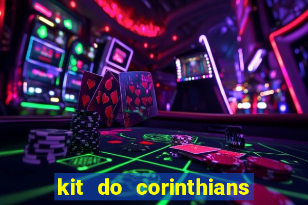 kit do corinthians dls 2021