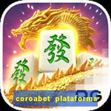 coroabet plataforma de jogos