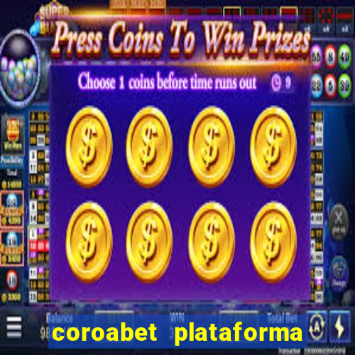 coroabet plataforma de jogos