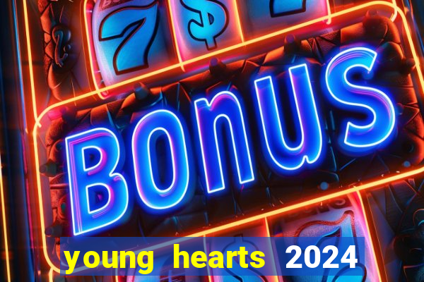 young hearts 2024 assistir online