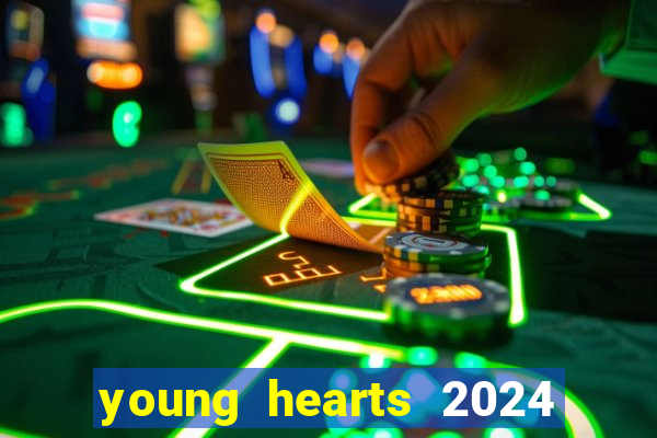 young hearts 2024 assistir online