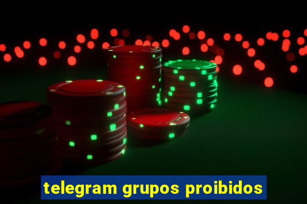 telegram grupos proibidos