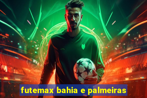 futemax bahia e palmeiras