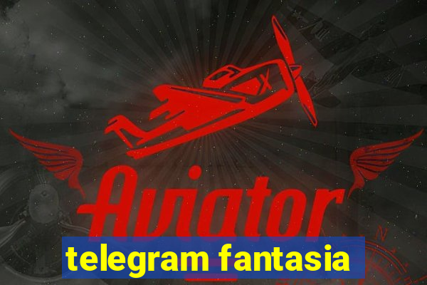 telegram fantasia