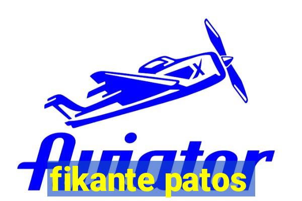 fikante patos