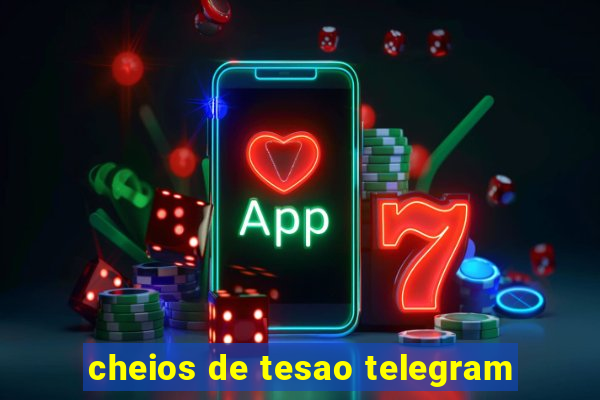 cheios de tesao telegram