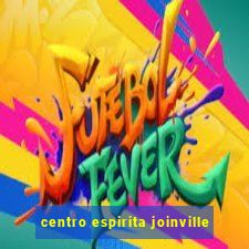 centro espirita joinville