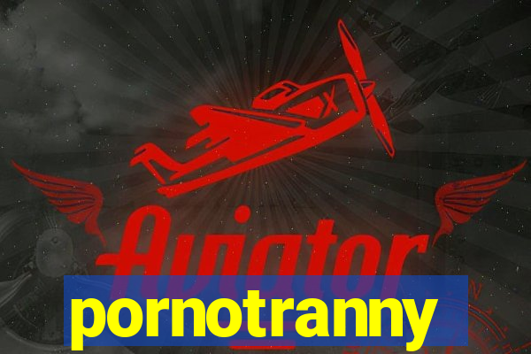 pornotranny