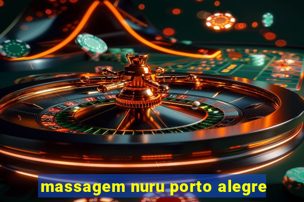 massagem nuru porto alegre