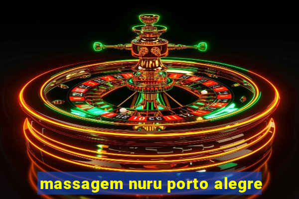 massagem nuru porto alegre