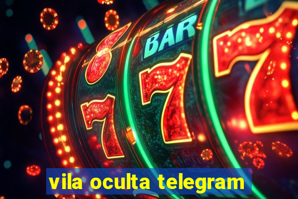 vila oculta telegram