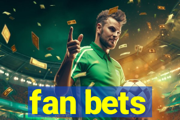 fan bets