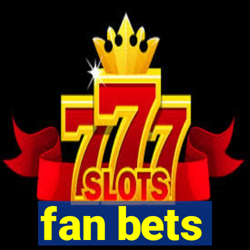 fan bets