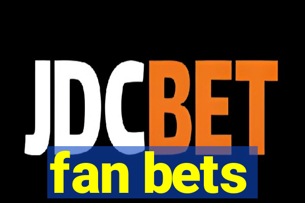 fan bets