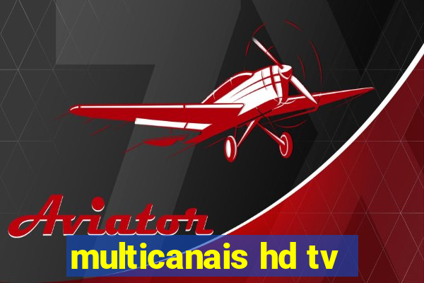 multicanais hd tv